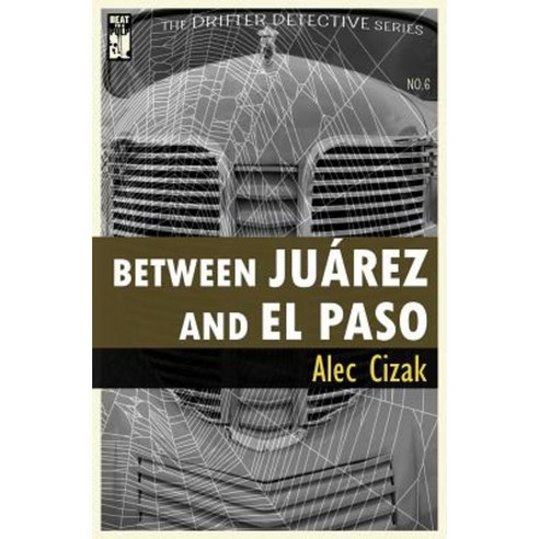 Between Juarez and El Paso Paperback, Beat to a Pulp