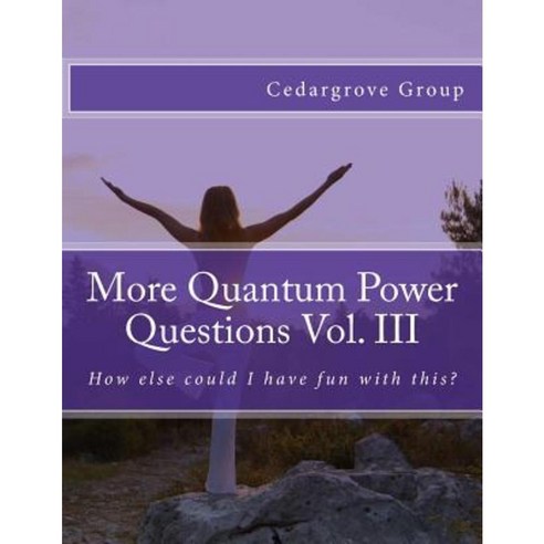 More Quantum Power Questions Vol. III Paperback, Createspace
