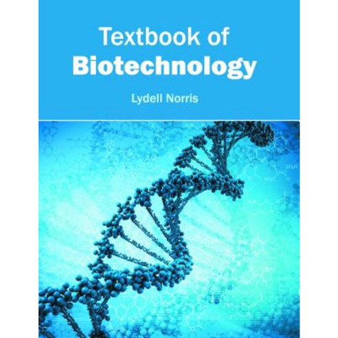 Textbook of Biotechnology Hardcover, Syrawood Publishing House