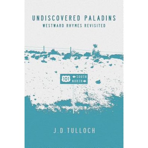 Undiscovered Paladins: Westward Rhymes Revisited Paperback, 39 West Press