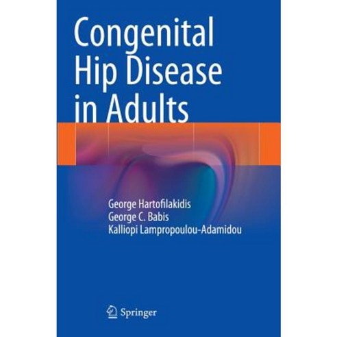 Congenital Hip Disease in Adults Hardcover, Springer