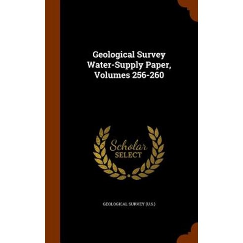 Geological Survey Water-Supply Paper Volumes 256-260 Hardcover, Arkose Press
