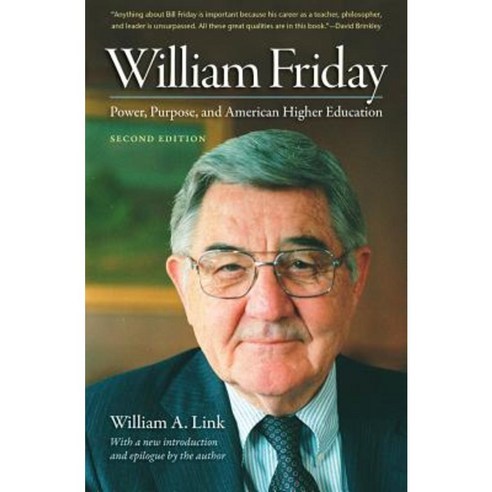 William Friday: Power Purpose and American Higher Education Paperback, University of North Carolina Press