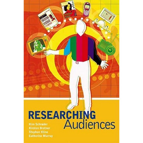 Researching Audiences: A Practical Guide to Methods in Media Audience Analysis Paperback, A&c Black 3pl