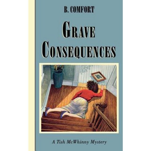 Grave Consequences: A Tish McWhinny Mystery Paperback, Countryman Press