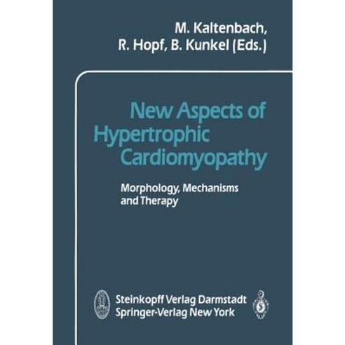 New Aspects of Hypertrophic Cardiomyopathy: Morphology Mechanisms and Therapie Paperback, Steinkopff