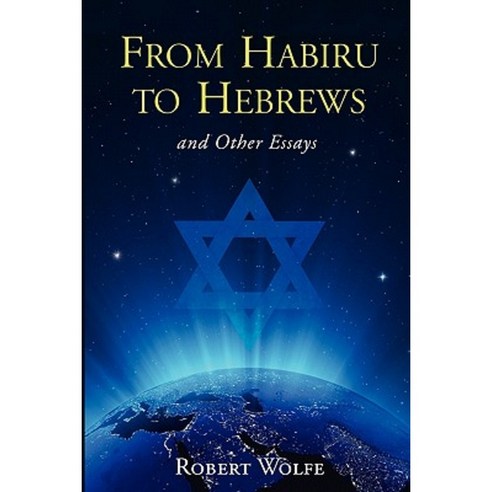 From Habiru to Hebrews and Other Essays Paperback, Mill City Press, Inc ...