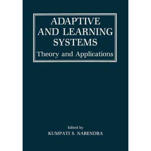 Adaptive and Learning Systems: Theory and Applications Paperback, Springer