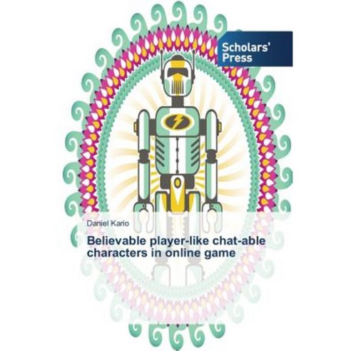 Believable Player-Like Chat-Able Characters in Online Game Paperback, Scholars'' Press