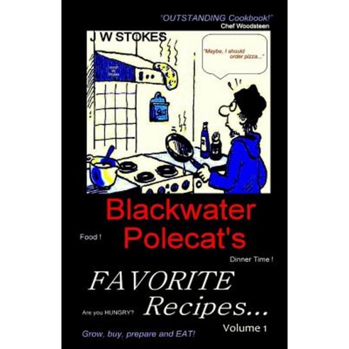 Blackwater Polecat''s Favorite Recipes Paperback, Createspace