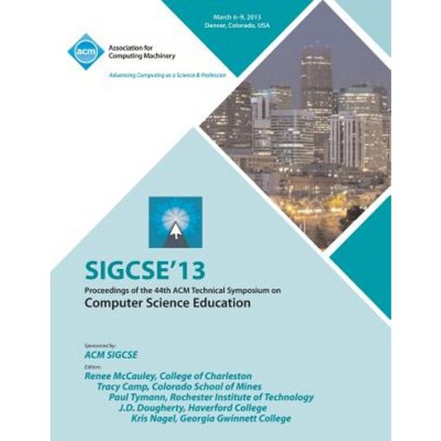 Sigcse 13 Proceedings of the 44th ACM Technical Symposium on Computer Science Education Paperback
