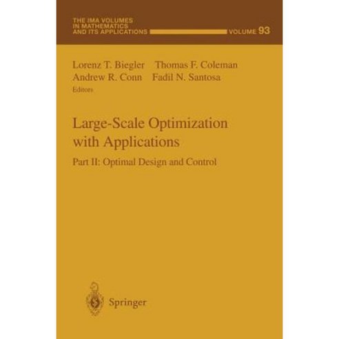 Large-Scale Optimization with Applications: Part II: Optimal Design and Control Paperback, Springer