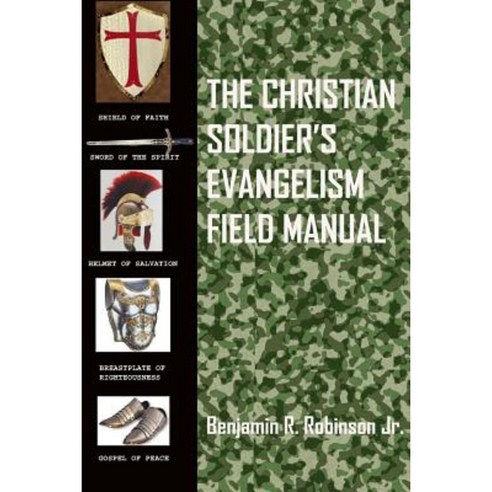 The Christian Soldier''s Evangelism Field Manual Paperback, Lulu.com