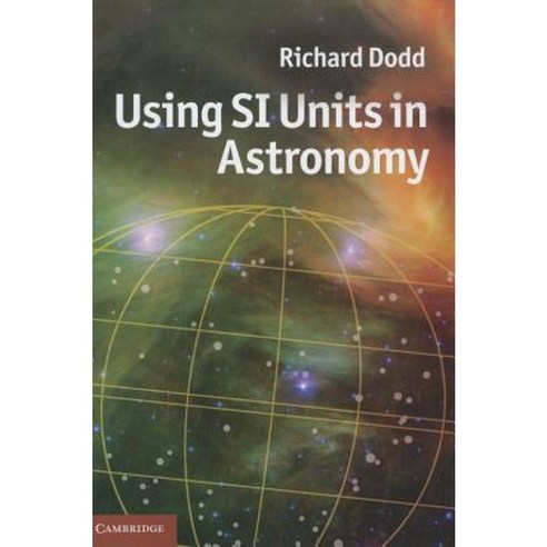 Using SI Units in Astronomy Hardcover, Cambridge University Press