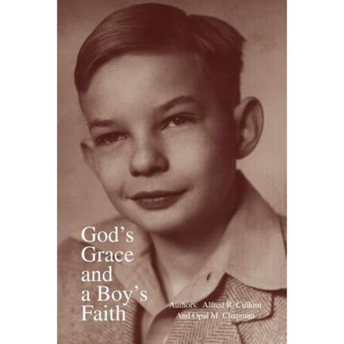 God''s Grace and a Boy''s Faith Paperback, Xlibris