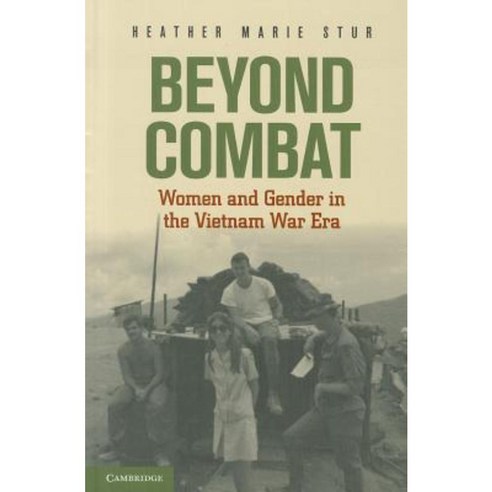 Beyond Combat: Women and Gender in the Vietnam War Era Hardcover, Cambridge University Press