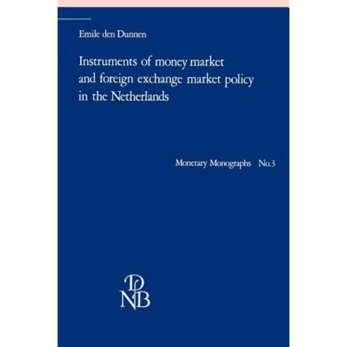 Instruments of Money Market and Foreign Exchange Market Policy in the Netherlands Paperback, Springer
