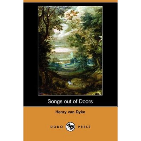 Songs Out of Doors (Dodo Press) Paperback, Dodo Press