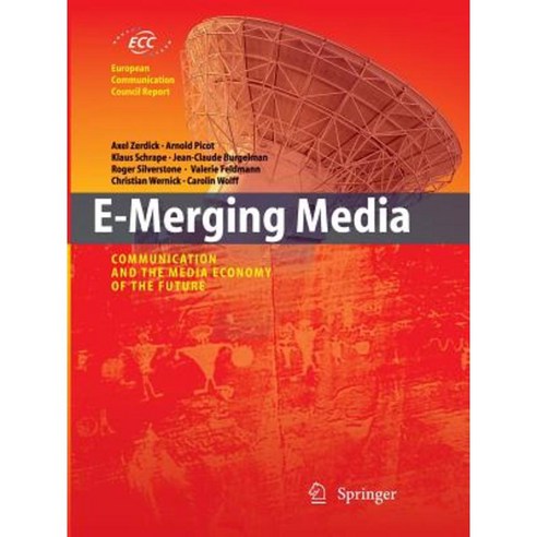 E-Merging Media: Communication and the Media Economy of the Future Paperback, Springer