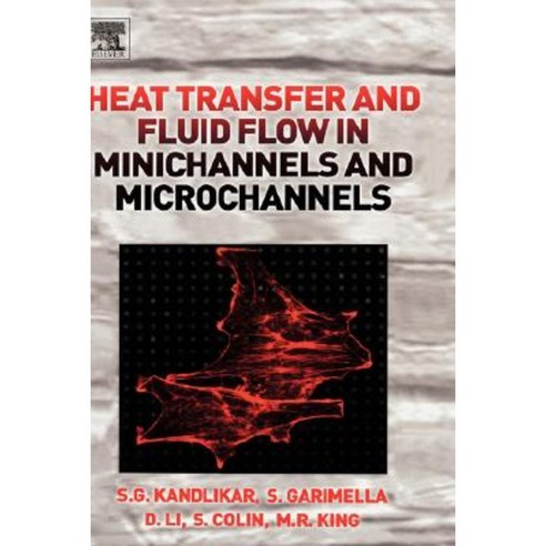 Heat Transfer and Fluid Flow in Minichannels and Microchannels Hardcover, Elsevier Science