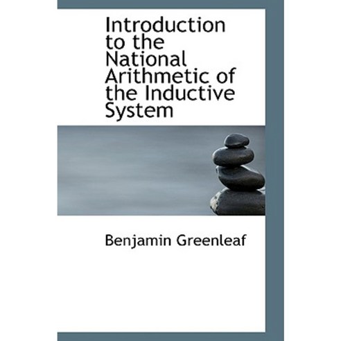 Introduction to the National Arithmetic of the Inductive System Paperback, BiblioLife