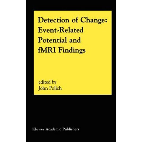 Detection of Change: Event-Related Potential and Fmri Findings Hardcover, Springer