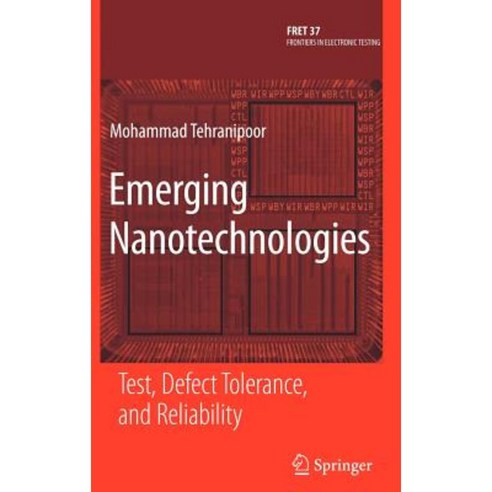 Emerging Nanotechnologies: Test Defect Tolerance and Reliability Hardcover, Springer