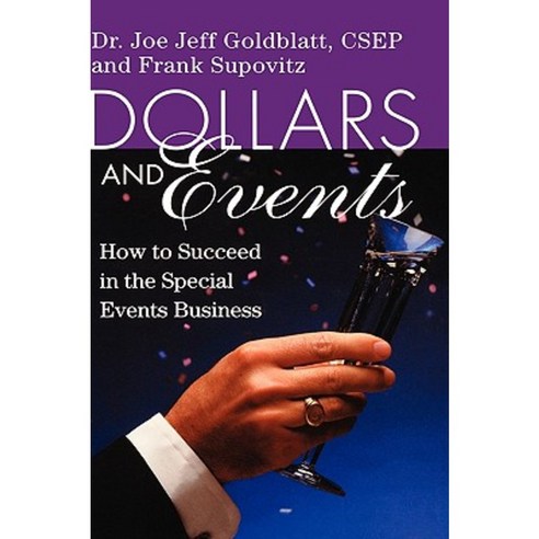 Dollars and Events: How to Succeed in the Special Events Business Hardcover, Wiley