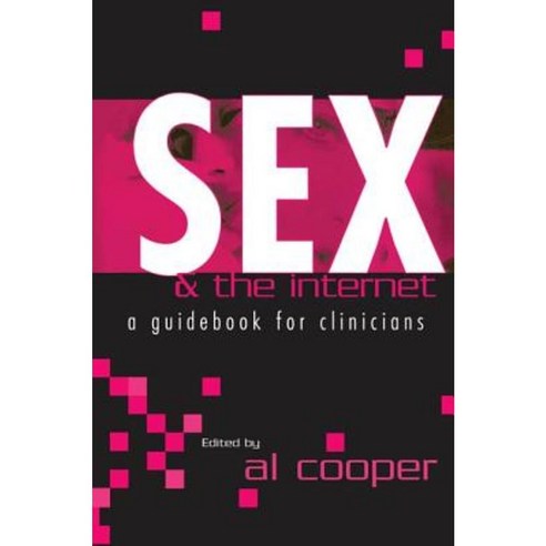 Sex and the Internet: A Guide Book for Clinicians Hardcover, Routledge