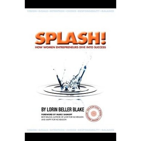 Splash! How Women Entrepreneurs Dive Into Success Paperback, Big Fish Publishing Inc