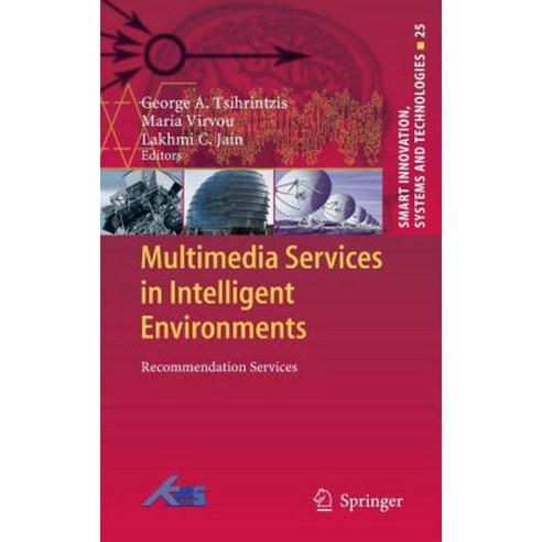 Multimedia Services in Intelligent Environments: Recommendation Services Hardcover, Springer