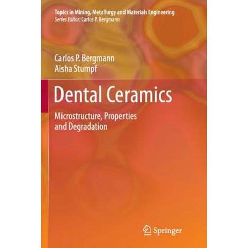 Dental Ceramics: Microstructure Properties and Degradation Paperback, Springer