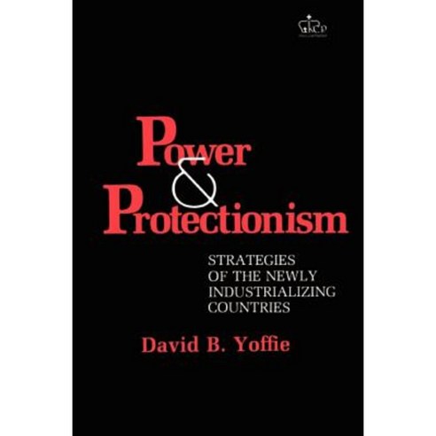 Power and Protectionism Paperback, Columbia University Press