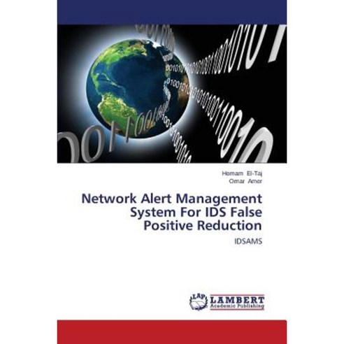 Network Alert Management System for Ids False Positive Reduction Paperback, LAP Lambert Academic Publishing