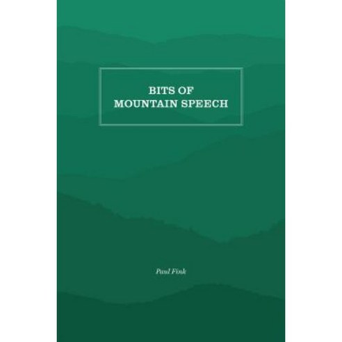 Bits of Mountain Speech Paperback, Appalachian State University