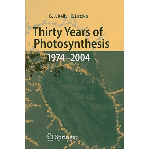 Thirty Years of Photosynthesis: 1974 - 2004 Hardcover, Springer