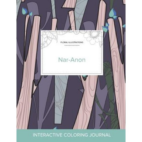 Adult Coloring Journal: Nar-Anon (Floral Illustrations Abstract Trees) Paperback, Adult Coloring Journal Press