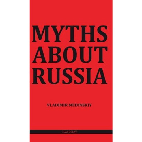 Myths about Russia Hardcover, Glagoslav Publications Ltd.