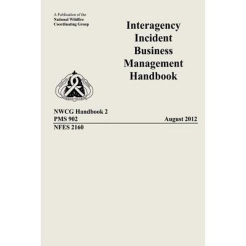 Interagency Incident Business Management Handbook Paperback, Createspace