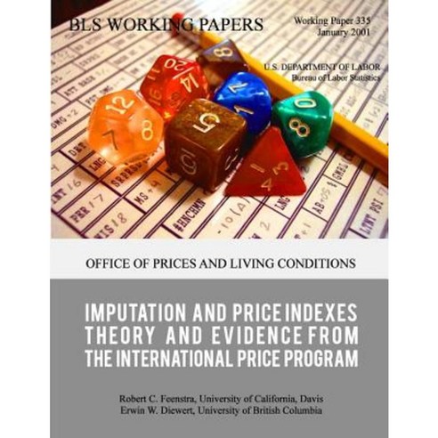 Imputation and Price Indexes: Theory and Evidence from the International Price Program Paperback, Createspace
