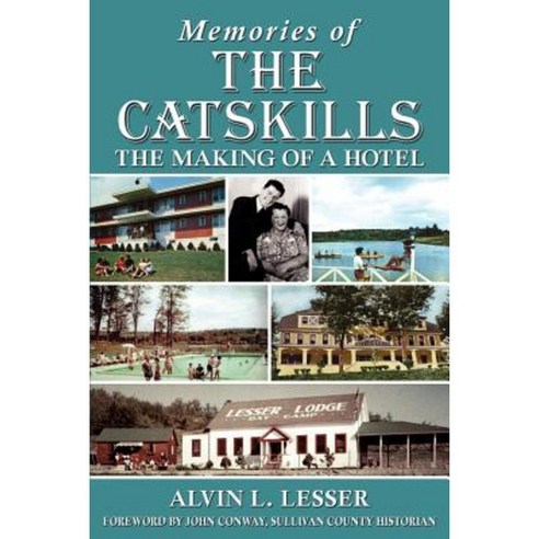 Memories of the Catskills: The Making of a Hotel Paperback, Gsl Galactic Publishing