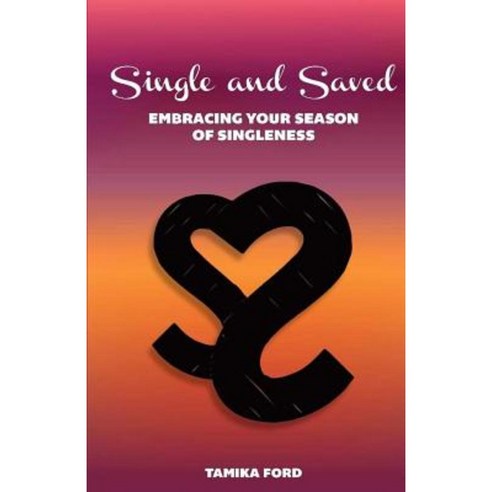 Single and Saved: Embracing Your Season of Singleness Paperback, Freedom in Truth