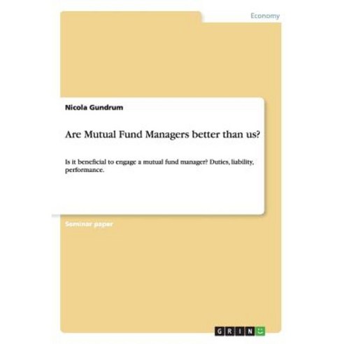 Are Mutual Fund Managers Better Than Us? Paperback, Grin Publishing