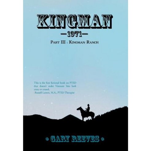 Kingman 1971: Part III: Kingman Ranch Hardcover, Trafford Publishing