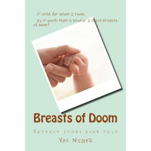 Breasts of Doom: Saddest Story Ever Told Paperback, Createspace