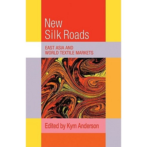 The New Silk Roads: East Asia and World Textile Markets Paperback, Cambridge University Press