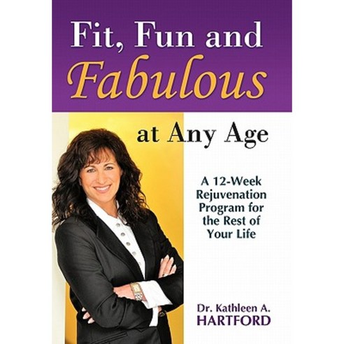 Fit Fun and Fabulous: At Any Age Paperback, Balboa Press
