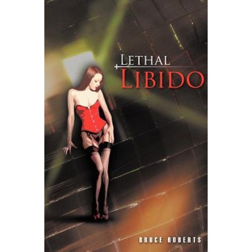 Lethal Libido Paperback, iUniverse