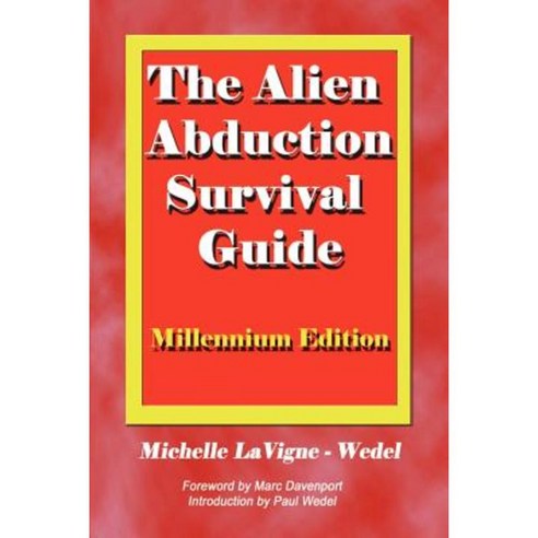 The Alien Abduction Survival Guide: How to Cope with Your ET Experience Paperback, Sweetgrass Press