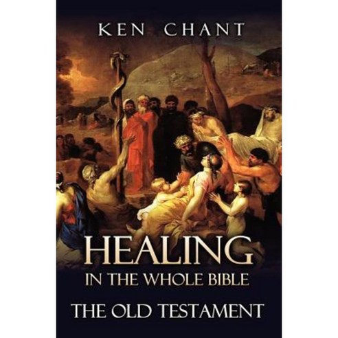 Healing in the Whole Bible -- The Old Testament Paperback, Vision Publishing (Ramona, CA)